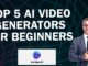 Top 5 AI Video Generators For Beginners | Easy Tutorial