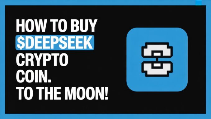 How to Buy DeepSeek Token ($DEEPSEEK) Step-by-Step | Crypto Guide 2025