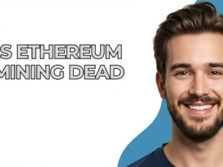 Is Ethereum Mining Dead - GUIDE!