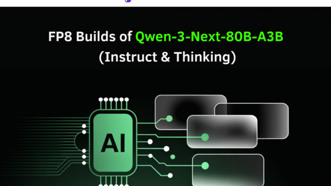 Alibaba Qwen Team Just Released FP8 Builds of Qwen3-Next-80B-A3B (Instruct Alibaba Qwen Team Just Released FP8 Builds of Qwen3-Next-80B-A3B (Instruct & Thinking), Bringing 80B/3B-Active Hybrid-MoE to Commodity GPUs
