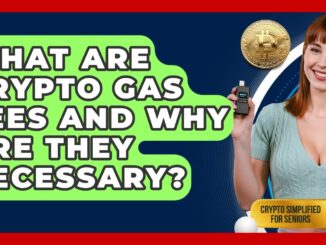 What Are Crypto Gas Fees And Why Are They Necessary? - Crypto Simplified for Seniors