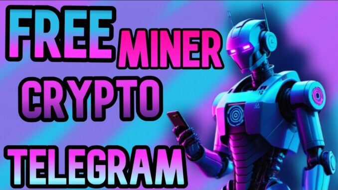 TELEGRAM🔵CRYPTO MINERS !! EARN🔵FREE CRYPTO 100% LEGIT !! WITHDRAW DIRECTY TO WALLET / BINANCE TON 🔵