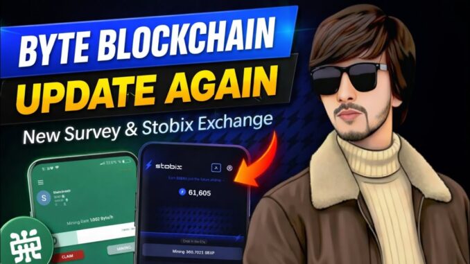 Byte Blockchain Update Again | New Survey & Stobix Exchange Mining Guide