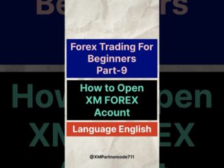Forex Trading For Beginners Part-9 | How to Open XM Acount Explained In English
