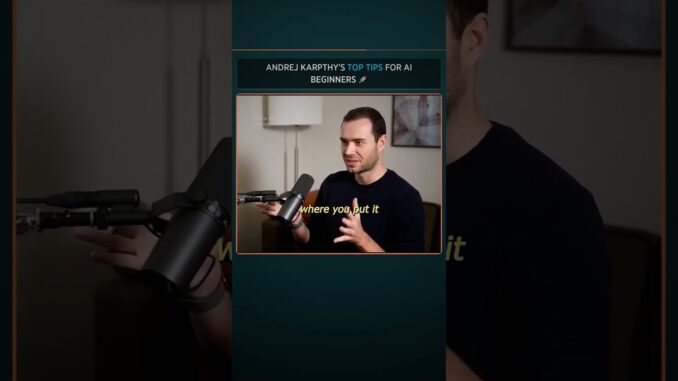ANDREJ KARPTHY'S TOP TIPS FOR AI BEGINNERS 🚀