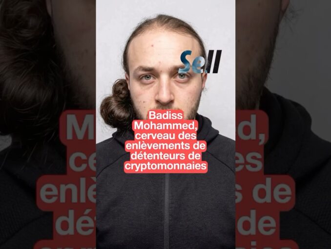 Badiss Mohammed cerveau des enlèvements de détenteurs de crypto #news #actualités #sellmeparis