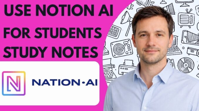 How To Use Notion AI For Students Study Notes Full Guide 2026