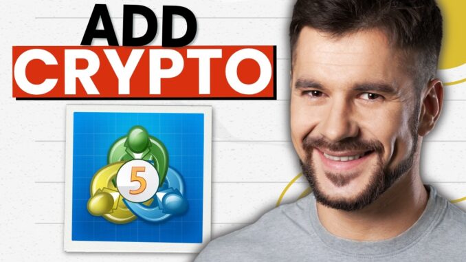 How to Add Crypto to MetaTrader 5 (2026 Guide)