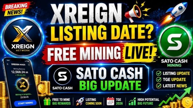 XREIGN Free Mining App 2026 | Listing & TGE Update | Sato Cash Mining Update 2026 | #sato #core