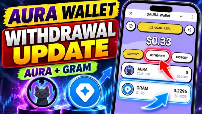 AURA Wallet Withdrawal Update 🔥 AURA & GRAM Withdrawal LIVE? | Full Guide 2026