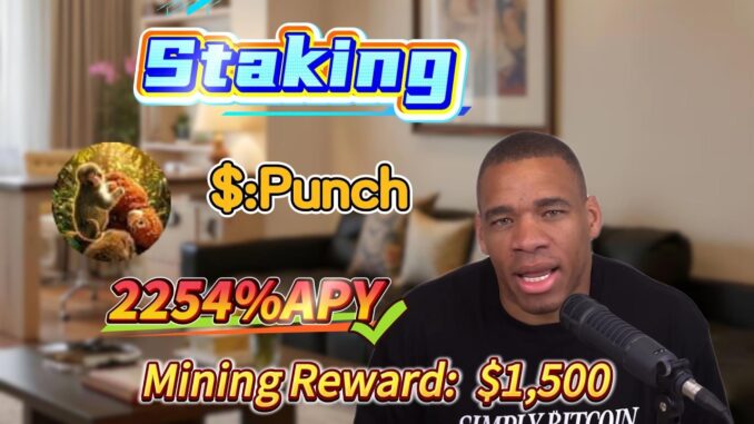 Quick Guide: Stake $Punch coin for 2254% APY passive crypto income